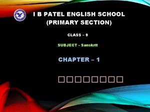 I B PATEL ENGLISH SCHOOL PRIMARY SECTION CLASS