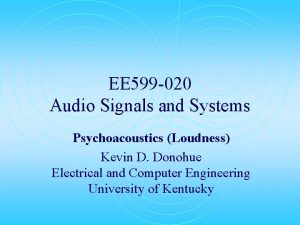 EE 599 020 Audio Signals and Systems Psychoacoustics