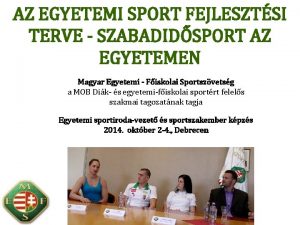 AZ EGYETEMI SPORT FEJLESZTSI TERVE SZABADIDSPORT AZ EGYETEMEN