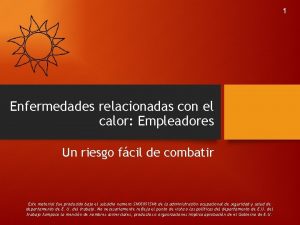 1 Enfermedades relacionadas con el calor Empleadores Un