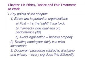 Chapter 14 Ethics Justice and Fair Treatment at