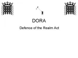 DORA Defence of the Realm Act DORA Defence