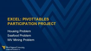 EXCEL PIVOTTABLES PARTICIPATION PROJECT Housing Problem Seafood Problem