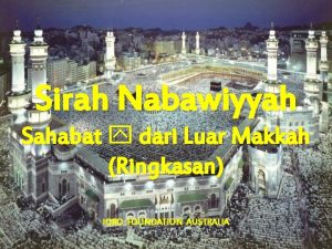 Sirah Nabawiyyah Sahabat dari Luar Makkah Ringkasan IQRO