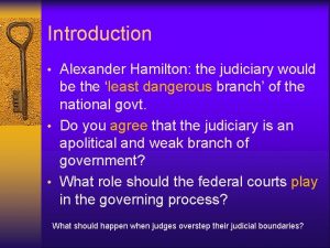 Introduction Alexander Hamilton the judiciary would be the