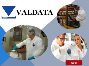VALDATA Next Valdata Systems has repeatedly proven to