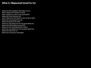 What Is Allopurinol Used For Svt allopurinol 300