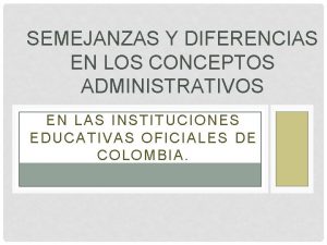 SEMEJANZAS Y DIFERENCIAS EN LOS CONCEPTOS ADMINISTRATIVOS EN