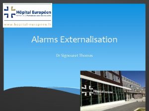 Alarms Externalisation Dr Signouret Thomas Intensive care unit