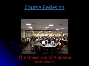 Course Redesign The University of Alabama Tuscaloosa AL