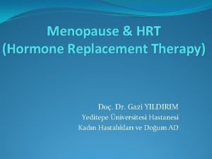 Menopause HRT Hormone Replacement Therapy Do Dr Gazi