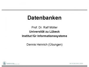 Datenbanken Prof Dr Ralf Mller Universitt zu Lbeck