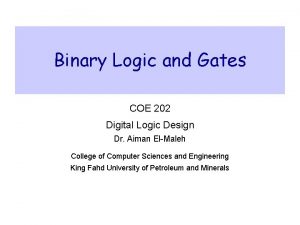 Binary Logic and Gates COE 202 Digital Logic