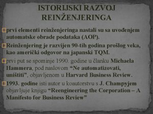 ISTORIJSKI RAZVOJ REINENJERINGA prvi elementi reinenjeringa nastali su