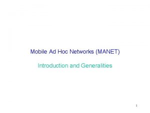 Mobile Ad Hoc Networks MANET Introduction and Generalities
