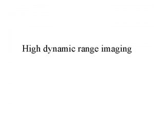 High dynamic range imaging Camera pipeline 12 bits