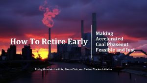 How To Retire Early Making Accelerated Coal Phaseout