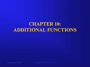 CHAPTER 10 ADDITIONAL FUNCTIONS Bordoloi and Bock Copyright