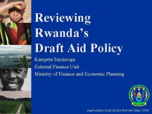 Reviewing Rwandas Draft Aid Policy Kampeta Sayinzoga External