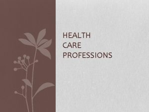 HEALTH CARE PROFESSIONS Medical Health Professions Analyze medicalhealth