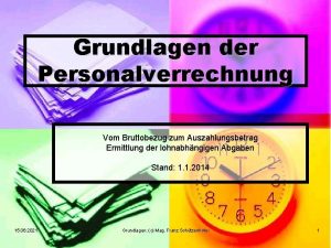 Grundlagen der Personalverrechnung Vom Bruttobezug zum Auszahlungsbetrag Ermittlung