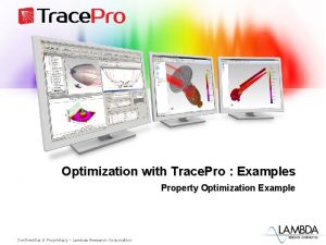 Optimization with Trace Pro Examples Property Optimization Example