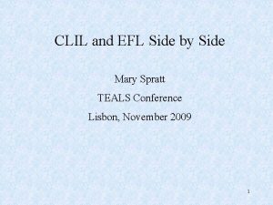 CLIL and EFL Side by Side Mary Spratt