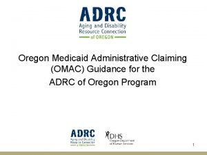 Oregon Medicaid Administrative Claiming OMAC Guidance for the