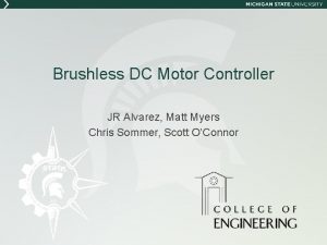 Brushless DC Motor Controller JR Alvarez Matt Myers