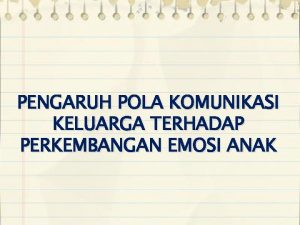 PENGARUH POLA KOMUNIKASI KELUARGA TERHADAP PERKEMBANGAN EMOSI ANAK