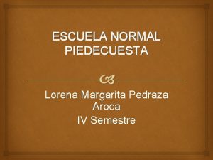 ESCUELA NORMAL PIEDECUESTA Lorena Margarita Pedraza Aroca IV
