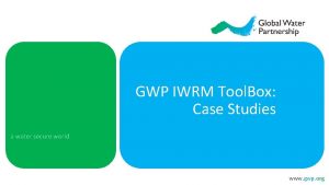 GWP IWRM Tool Box Case Studies a water