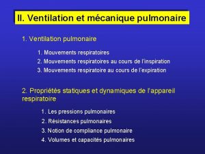 II Ventilation et mcanique pulmonaire 1 Ventilation pulmonaire