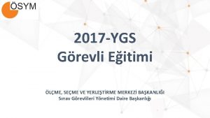 2017 YGS Grevli Eitimi LME SEME VE YERLETRME