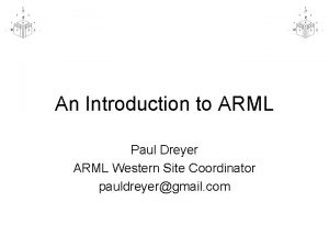 An Introduction to ARML Paul Dreyer ARML Western