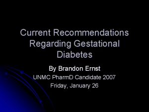 Current Recommendations Regarding Gestational Diabetes By Brandon Ernst