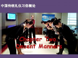 Chapter Two Decent Manners What is manners The