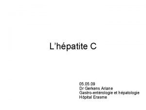 Lhpatite C 05 09 Dr Gerkens Ariane Gastroentrologie