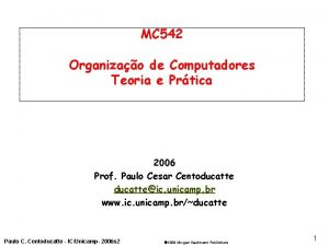 MC 542 Organizao de Computadores Teoria e Prtica