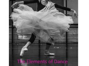 The Elements of Dance SPACE Dance continuously moves