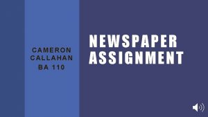CAMERON CALLAHAN BA 110 NEWSPAPER ASSIGNMENT THOSE WHO