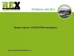 Ohldme V dm Domc alarm s GSMGPRS komunikac