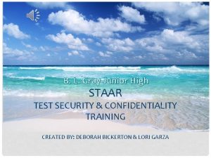 B L Gray Junior High STAAR TEST SECURITY