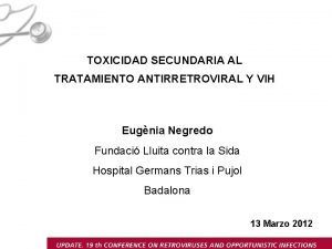 TOXICIDAD SECUNDARIA AL TRATAMIENTO ANTIRRETROVIRAL Y VIH Eugnia