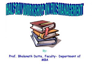 By Prof Bholanath Dutta Faculty Department of MBA