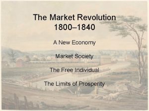 The Market Revolution 1800 1840 A New Economy