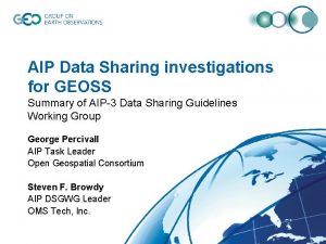 AIP Data Sharing investigations for GEOSS Summary of