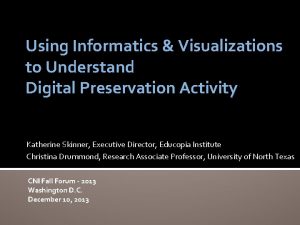 Using Informatics Visualizations to Understand Digital Preservation Activity