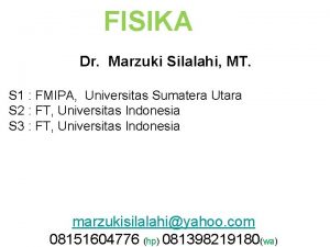 FISIKA Dr Marzuki Silalahi MT S 1 FMIPA
