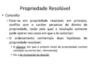 Propriedade Resolvel Conceito Falarse em propriedade resolvel em